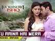 Tu Aaina Hai Mera Official Video | Luckhnowi Ishq | Mohd. Irfan | Adhyayan & Karishma