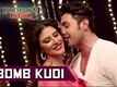 Bomb Kudi Official Video | Luckhnowi Ishq | Adhyayan Suman & Karishma Kotak