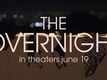 THE OVERNIGHT - Official Trailer - The Orchard