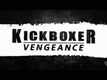 Theatrical Trailer - Kickboxer: Vengeance