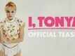 Official Teaser - I, Tonya