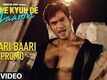 Baari Baari | Song Teaser - Jaane Kyun De Yaaron