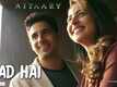 Aiyaary | Song - Yaad Hai