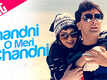 Chandni | Song - Chandni O Meri Chandni