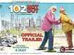 102 Not Out - Official Trailer