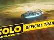Solo: A Star Wars Story - Official Trailer