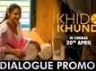 Khido Khundi - Dialogue Promo