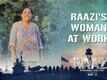 Raazi - The Making