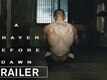 A Prayer Before Dawn - Official Trailer