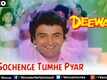 Sochenge Tumhe Pyar | Song - Deewana