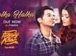 Fanney Khan | Song - Halka Halka