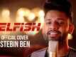  Race 3 | Song - Selfish (Cover Song By Stebin Ben)