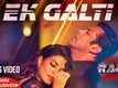 Race 3 | Song - Ek Galti