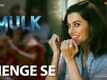 Mulk | Song - Thenge Se