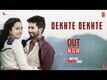 Batti Gul Meter Chalu | Song - Dekhte Dekhte