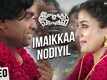 Imaikkaa Nodigal | Song - Imaikkaa Nodiyil