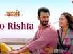 Kaashi | Song - Wo Rishta