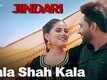 Jindari | Song - Kala Shah Kala