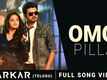 Sarkar | Song - OMG Pilla 