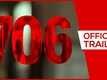706 - Official Trailer 