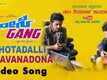 Gosi Gang | Song - Thotadalli Aatavanadona