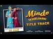 Mindo Taseeldarni | Song - 'Titile Track'