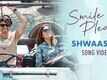 Smile Please | Song - Shwaas De