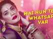 Lai Jhakaas | Song - Mai Hun Tere Whatsapp Var