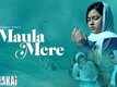 Gul Makai | Song - Maula Mere