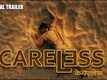 Careless - Official Trailer