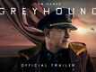 Greyhound- Official Trailer