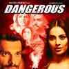Dangerous - An MX Exclusive