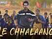 Chhalaang | Song - Le Chhalaang