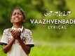 Quota | Song - Vaazhvenbadhae (Lyrical)