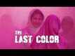 The Last Color - Official Trailer