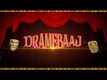 ​Dramebaaj - Official Trailer