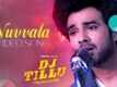 DJ Tillu | Song - Nuvvala