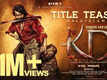KD - The Devil - Official Malayalam Teaser