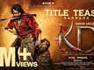 KD - The Devil - Official Kannada Teaser