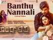 Bond Ravi | Song - Banthu Nannali (Lyrical)