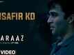 Faraaz | Song - Musafir Ko
